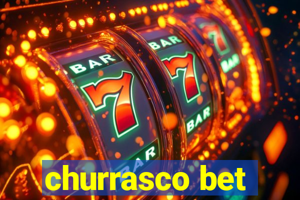 churrasco bet