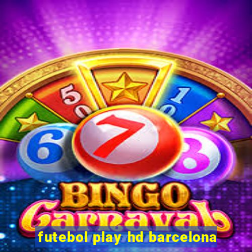 futebol play hd barcelona