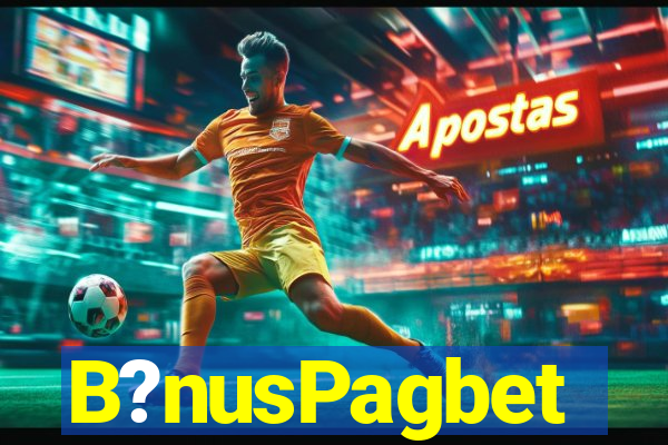 B?nusPagbet