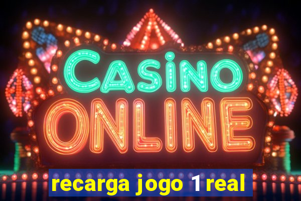 recarga jogo 1 real