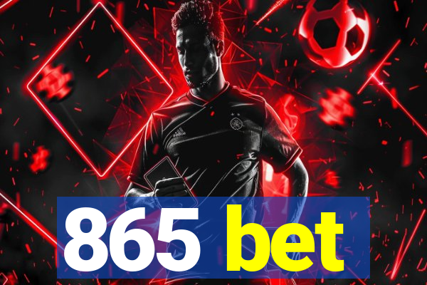 865 bet