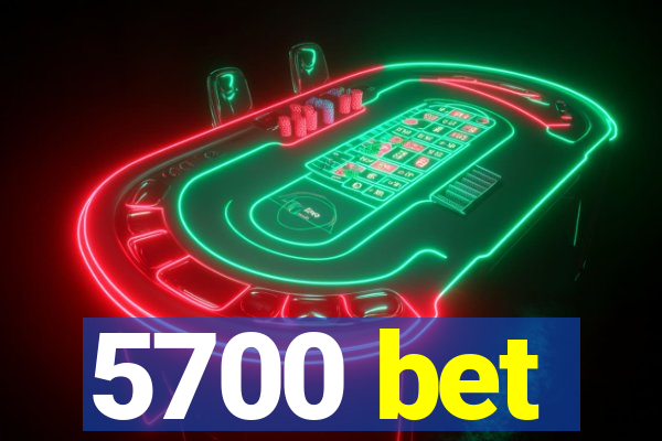 5700 bet