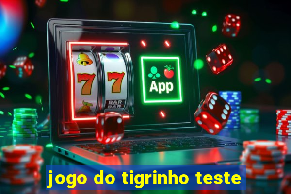 jogo do tigrinho teste