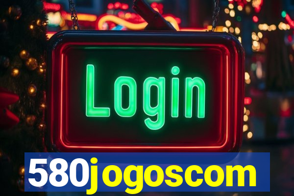 580jogoscom