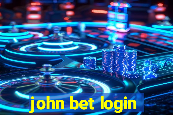 john bet login