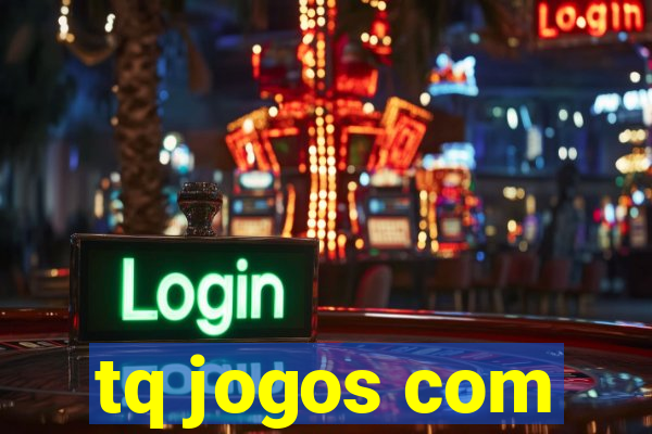 tq jogos com