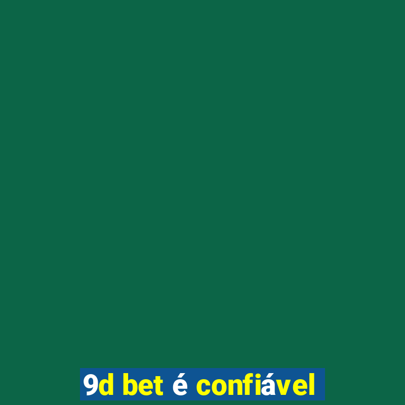 9d bet Ã© confiÃ¡vel