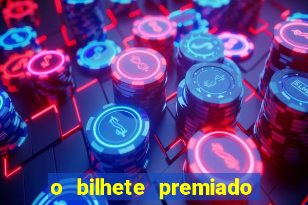 o bilhete premiado filme completo dublado