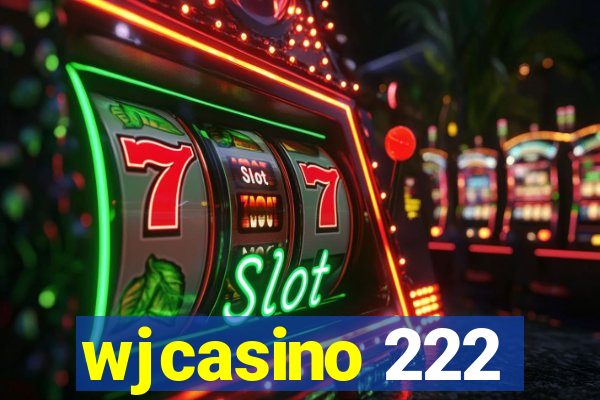 wjcasino 222