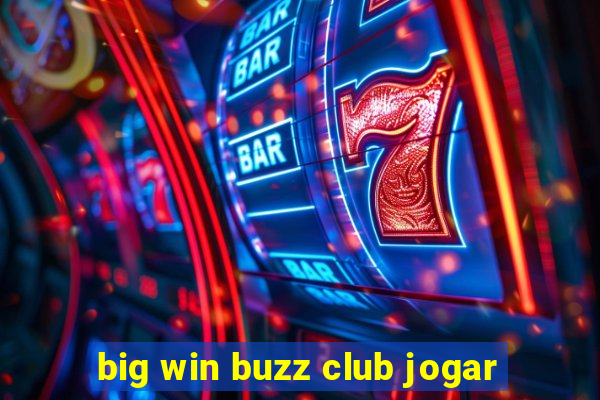 big win buzz club jogar