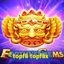 topfli topflix