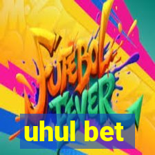 uhul bet