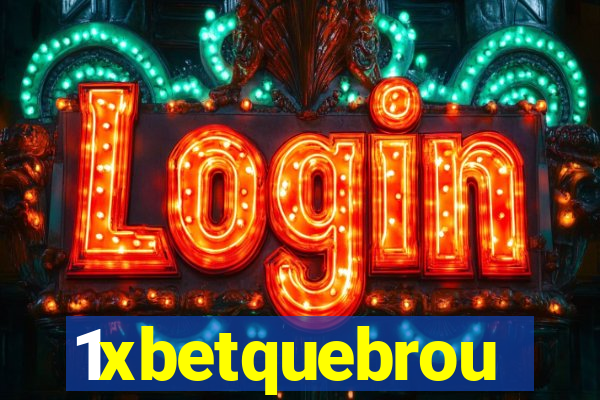 1xbetquebrou