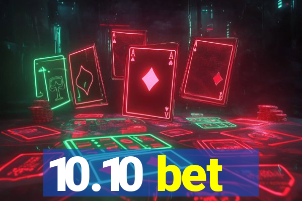 10.10 bet