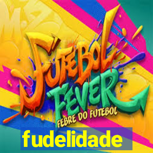 fudelidade