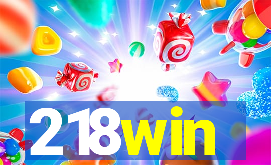 218win