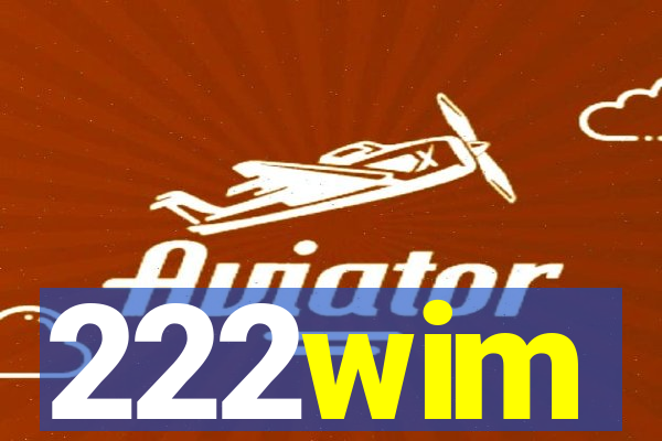 222wim