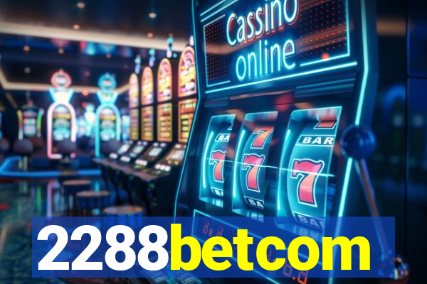 2288betcom