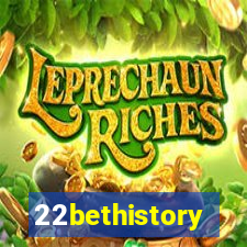 22bethistory