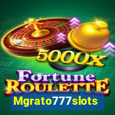 Mgrato777slots