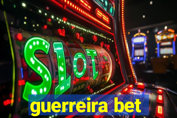 guerreira bet