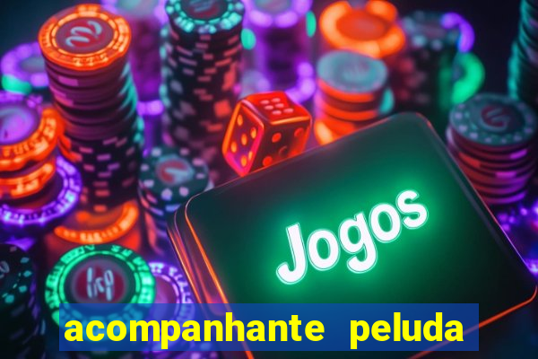 acompanhante peluda s?o paulo