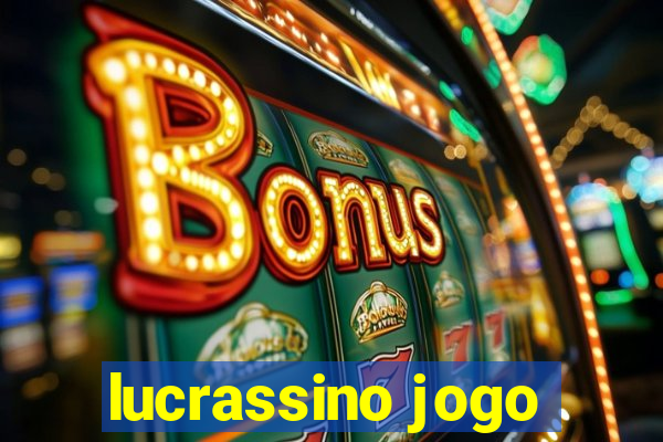 lucrassino jogo