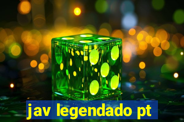jav legendado pt