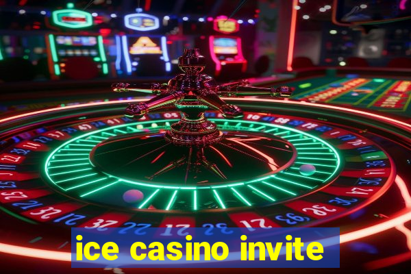 ice casino invite