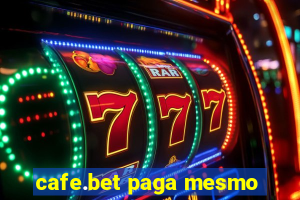 cafe.bet paga mesmo