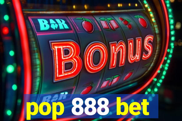 pop 888 bet