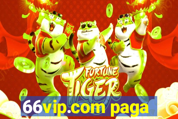 66vip.com paga