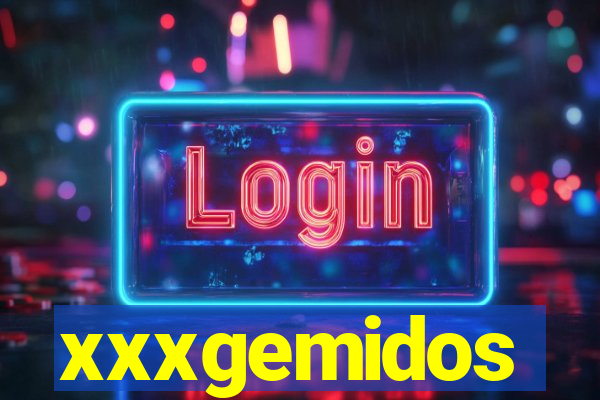xxxgemidos