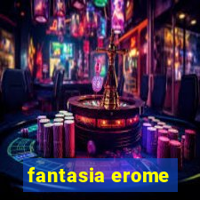 fantasia erome