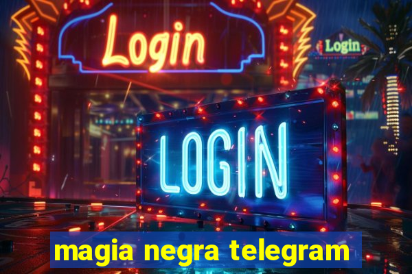 magia negra telegram