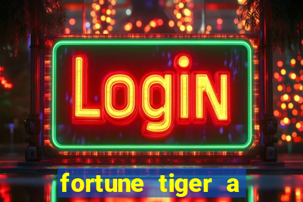 fortune tiger a partir de 1 real