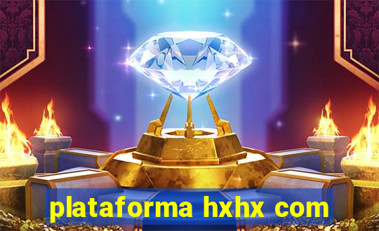 plataforma hxhx com