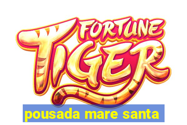 pousada mare santa