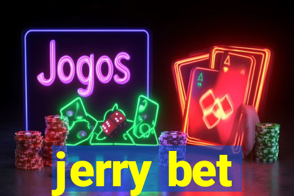 jerry bet