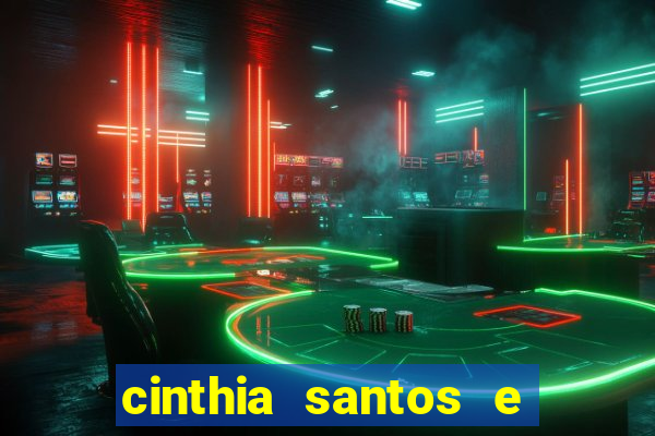 cinthia santos e big mac