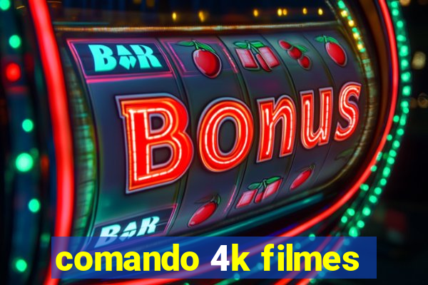 comando 4k filmes