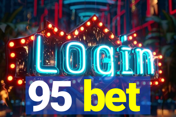 95 bet
