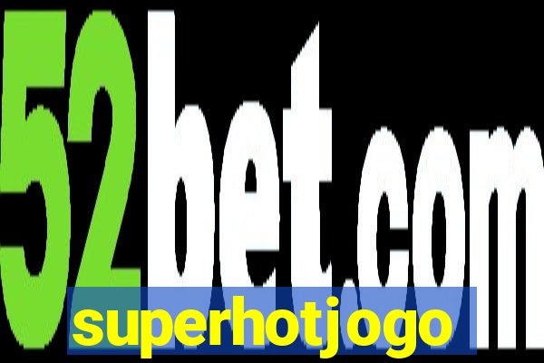 superhotjogo