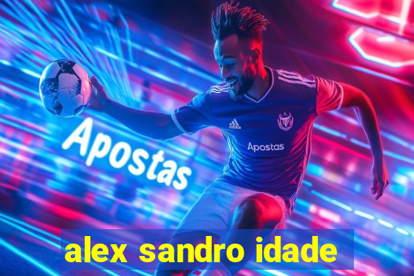 alex sandro idade