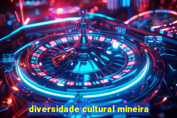 diversidade cultural mineira
