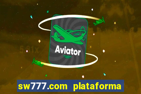 sw777.com plataforma cassino online