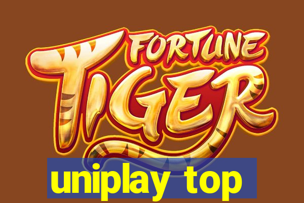uniplay top