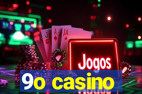 9o casino