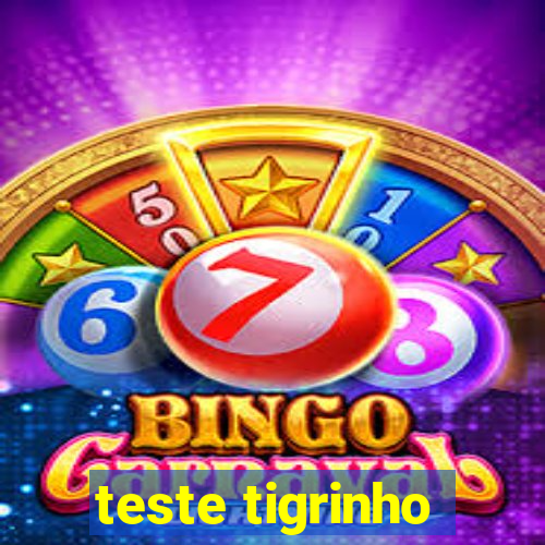 teste tigrinho