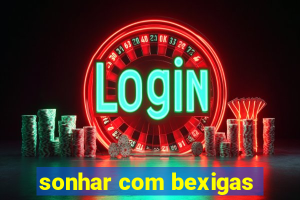 sonhar com bexigas